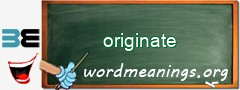 WordMeaning blackboard for originate